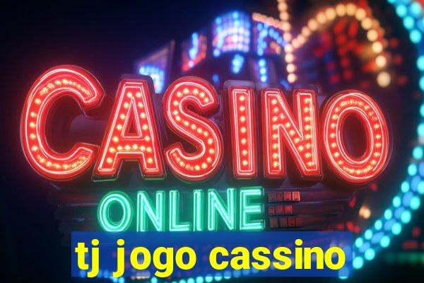 tj jogo cassino